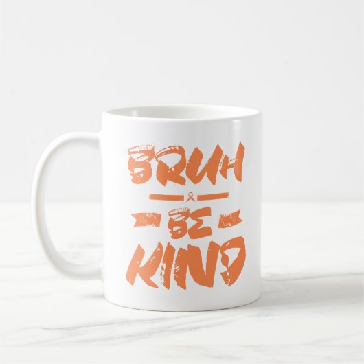 Mug Bruh Be Kind Orange Unity Day Teacher Harmony Day (Gauche)