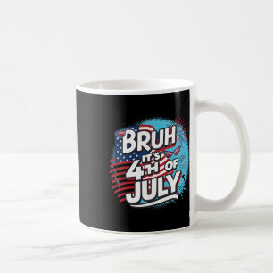 Mug Bruh C'est 4 juillet drôle Cool 4 juillet nous Fl