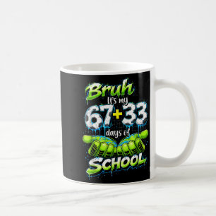 Mug Bruh C'est Mes 67 33 100 Jours D'école Drôle De Ga