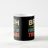 Mug Bruh C'est mon premier jour de 7e année de retour  (Centre)