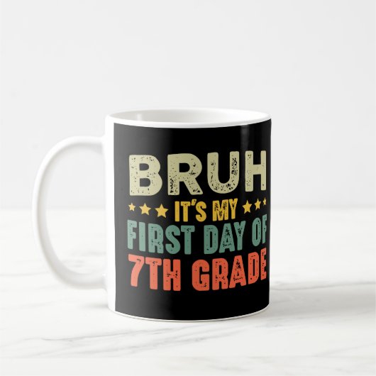 Mug Bruh C'est mon premier jour de 7e année de retour  (Gauche)