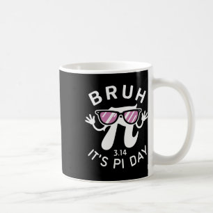 Mug Bruh C'est Pi Day 3.14 Pi Symbole Avec Gles Funny 
