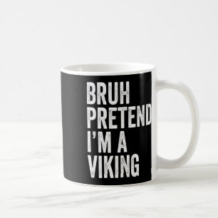 Mug Bruh Faites comme si je suis un costume de jumelag