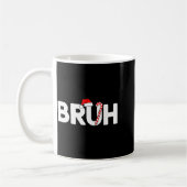 Mug Bruh Funny Christmas Santa Hat Teens Boys Kids Xma (Gauche)