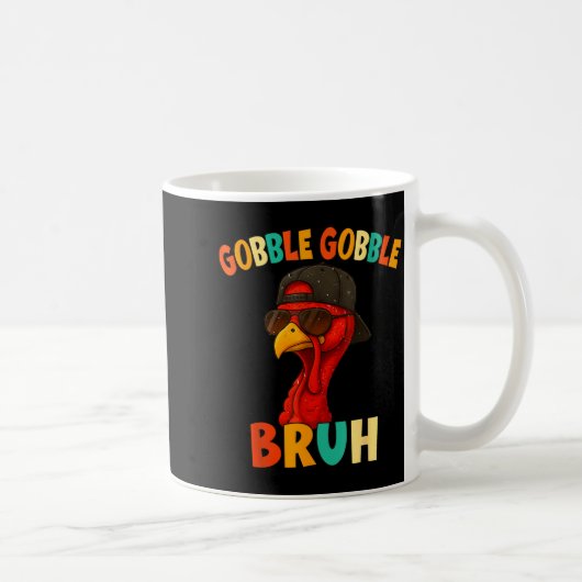 Mug Bruh Funny Thanksgiving Turkey Gobble Shirt Boys G (Droite)