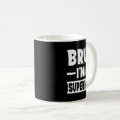 Mug Bruh I'm A Superhero Funny Lazy Halloween Costume (Devant droit)