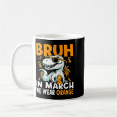 Mug Bruh In March We Wear Orange Ms Multiple Sclerosis (Gauche)