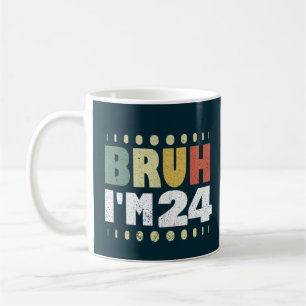 Mug Bruh j'ai 24 ans T-shirt anniversaire 24 ans femme