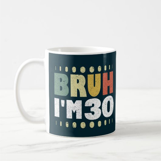 Mug Bruh J'ai 30 ans 30e anniversaire drôle (Gauche)