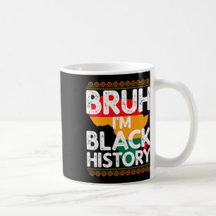 Mug Bruh Je suis T-shirt d'histoire noire Célébrez le