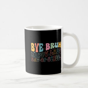 Mug Bruh Joyeux Dernier Jour De L'École Mème Drôle Ens