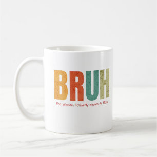 Mug Bruh La Femme Anciennement Connue Comme Maman Cool