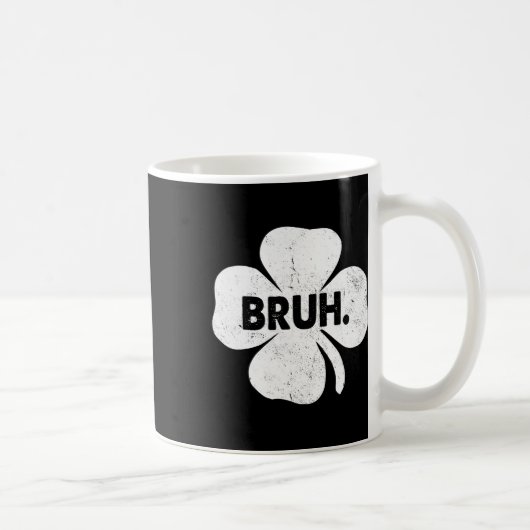 Mug Bruh Mème drôle Dire Bro Ados garçons St patrick (Droite)