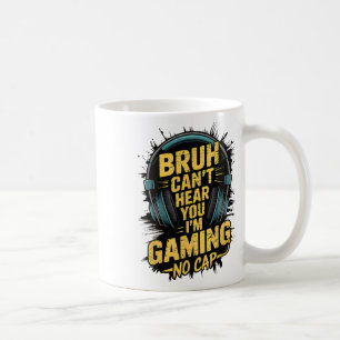 Mug Bruh ne peut pas vous entendre Je ne joue pas Game