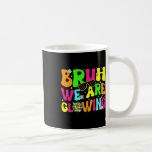 Mug Bruh nous rayonnons dans mon ère lumineuse Bonjour