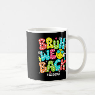 Mug Bruh nous sommes de retour conducteur de bus de re