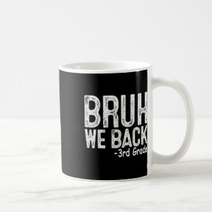 Mug Bruh nous sommes de retour en 3e année premier jou