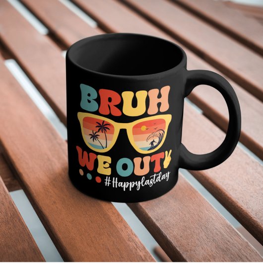 Mug Bruh Nous Sortons Heureux Jour Dernier De L'École