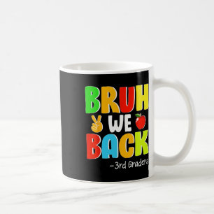 Mug Bruh on est de retour 3e année Premier Jour d'Écol
