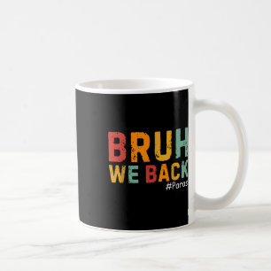 Mug Bruh On est de retour Drôle de paraprofessionnel R
