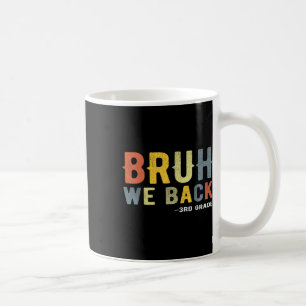 Mug Bruh on est de retour en 3e année Retour à l'école