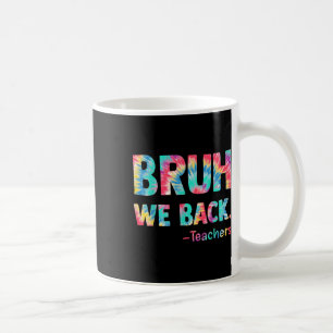 Mug Bruh On Est De Retour Enseignants Joyeux Premier J