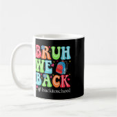Mug Bruh on est de retour, premier jour d'école, profe (Gauche)