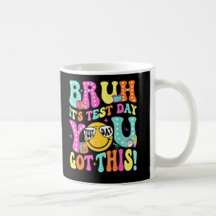 Mug Bruh Son Jour D'Essai Vous Avez Ce Jour D'Essai D'