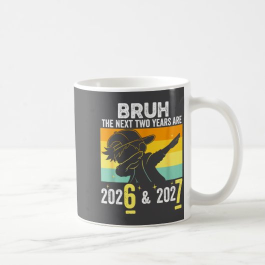 Mug Bruh The Next Two Years Are 6 7 Happy New Year 202 (Droite)