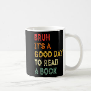 Mug Bruh une bonne journée pour lire un livre amateur