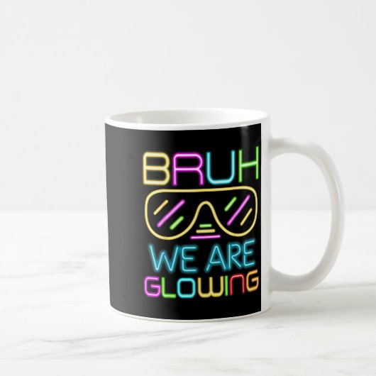 Mug Bruh We Are Glowing In My Glowing Era Group Team T (Droite)