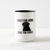 Mug Built for Work. Built for Family. Black Lab Coffee (Centre)