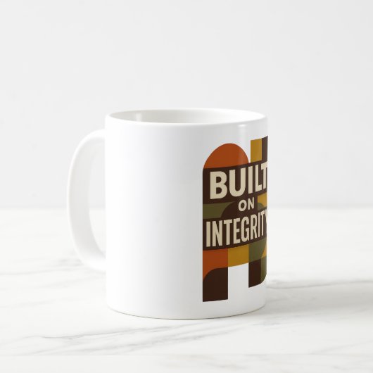 Mug Built on Integrity – Meaningful Dad Appreciation (Devant gauche)