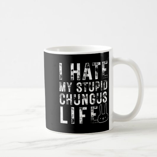 Mug Bunny Meme I Hate My Stud Chungus Life (Droite)