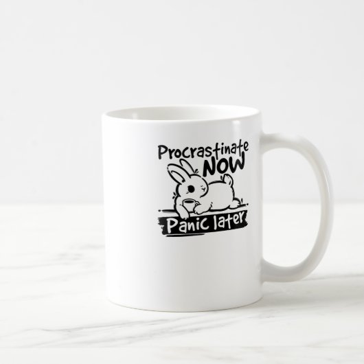 Mug Bunny Procrastinate Maintenant Panique Plus Tard S (Droite)