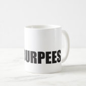 Mug BURPEES - Drôle entraînement de nouveauté (Devant droit)