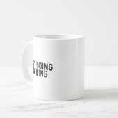 Mug Busy Doing Nothing Funny Quote Saying Novelty  (Devant gauche)