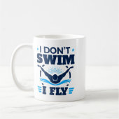 Mug Butterfly Stroke Swimmer I Don't Swim I Fly (Gauche)
