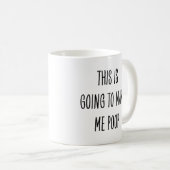 Mug Buveur de café drôle Ça va me faire caca (Devant droit)