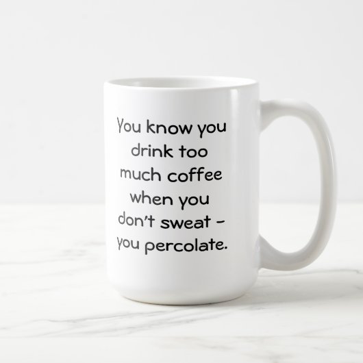 Mug buvez de trop de café et filtrez (Droite)
