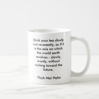 Mug Buvez de votre thé lentement et respectueux, comme