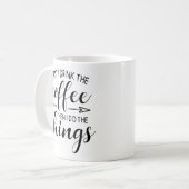 Mug Buvez Du Café Faites Des Choses Drôle Citation (Devant gauche)