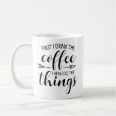 Mug Buvez Du Café Faites Des Choses Drôle Citation (Gauche)