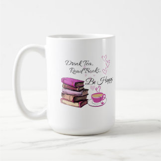 Mug "Buvez Du Thé. Lisez des livres. Sois Heureux ! - 