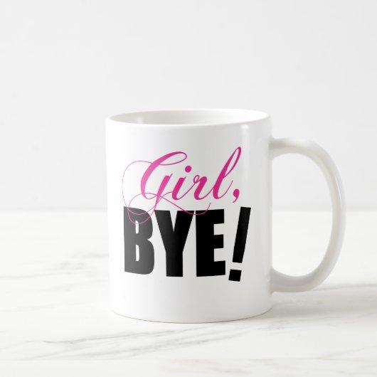 Mug BYE de fille ! Humour impertinent (Droite)