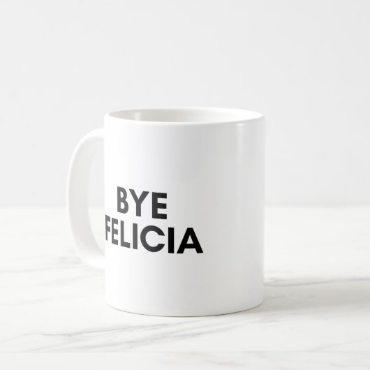 Mug bye felicia (Devant gauche)