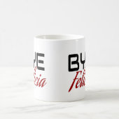 Mug Bye Felicia Funny (Centre)