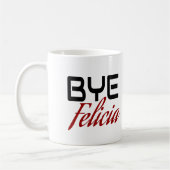 Mug Bye Felicia Funny (Gauche)