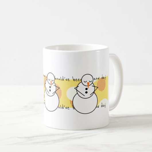 Mug Ça aurait dû être un bonhomme de neige (Devant droit)