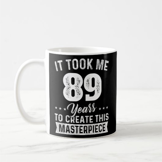Mug Ça M'A Pris 89 Ans Chef D'Oeuvre 89E 89 (Gauche)